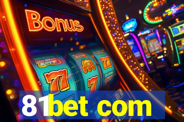 81bet com